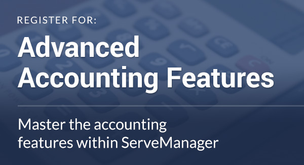 servemanager pro series advanced accounting features newsletter